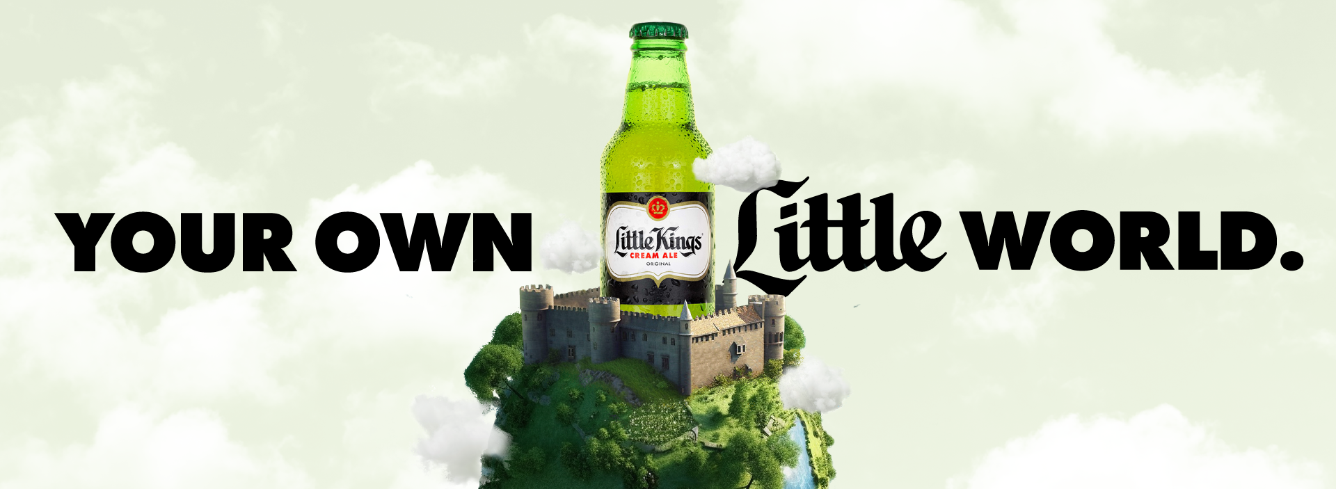 Text that reads "Your Own Little World." Underneath is a photo of a Little Kings bottle sitting on top of the world.