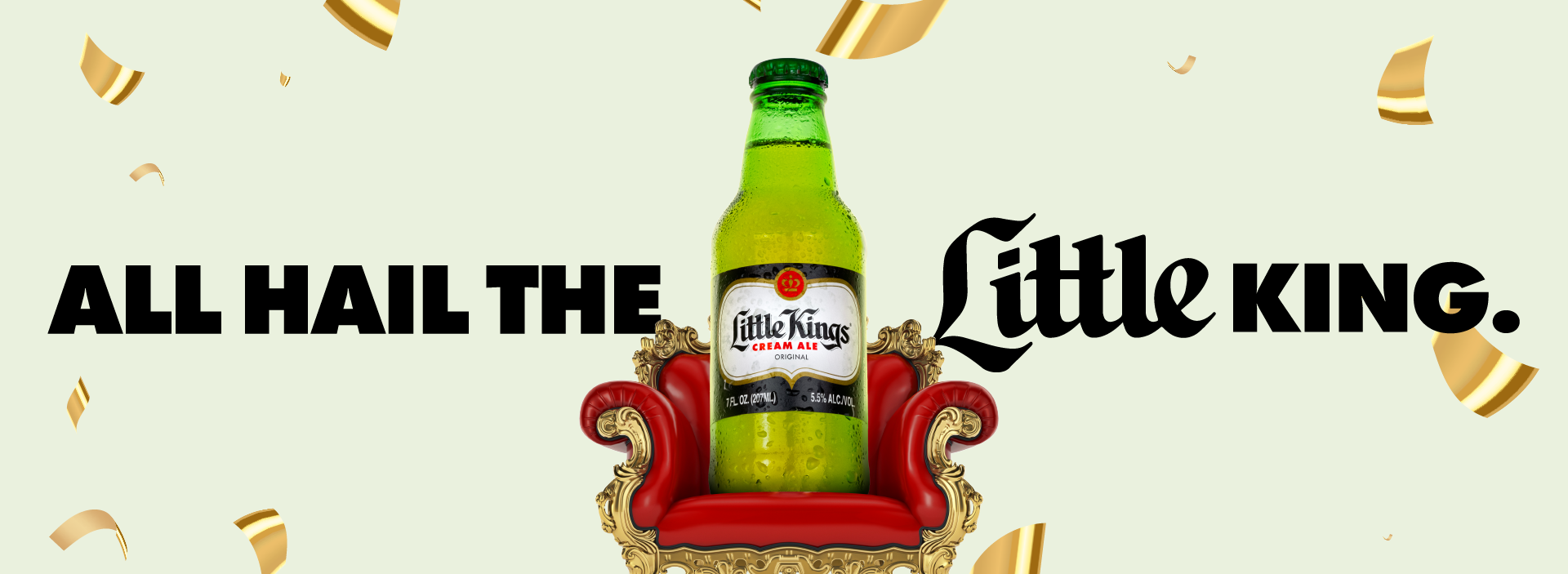 Text that reads "All hail the little king." Underneath the text is an image of a Little Kings Bottle sitting on a red leather throne.