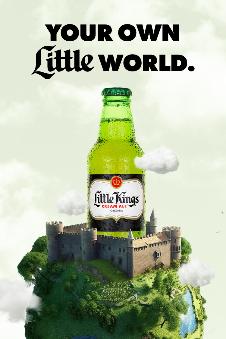 Text that reads "Your own Little World." Underneath the text is a Little Kings bottle of beer on top of the world.
