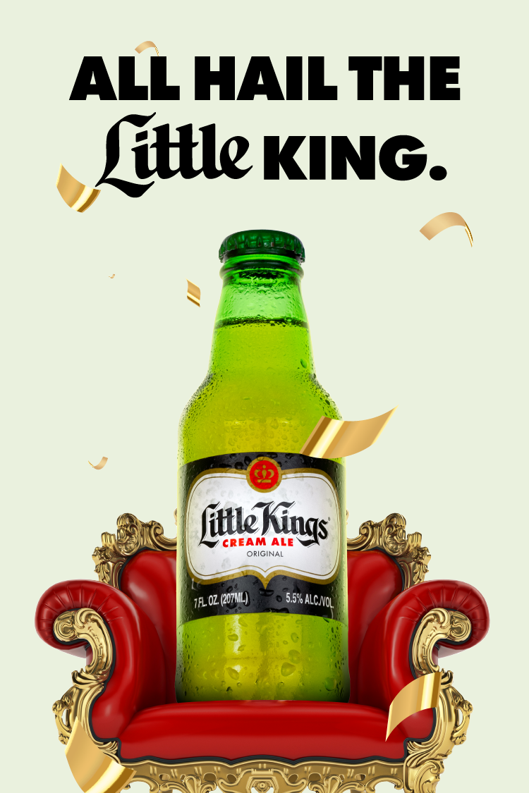 Text that reads "All Hail the Little King." Underneath that text is a bottle of Little Kings Cream Ale on top of a leather throne. 